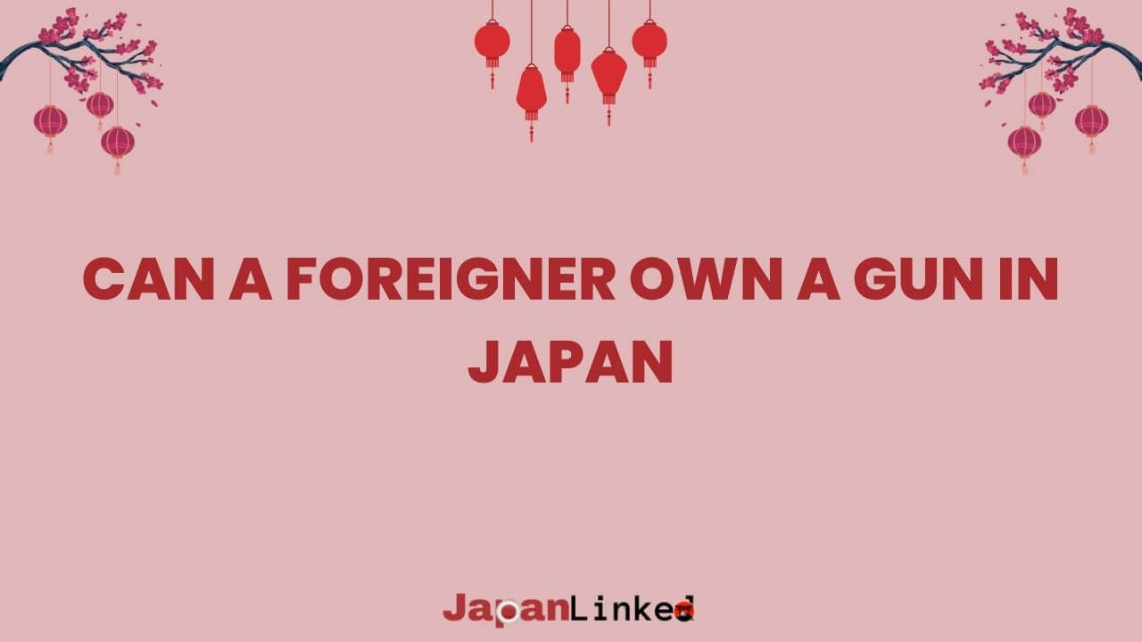 Can a Foreigner Own a Gun in Japan? A Complete Guide to the Rare and Rigorous Process