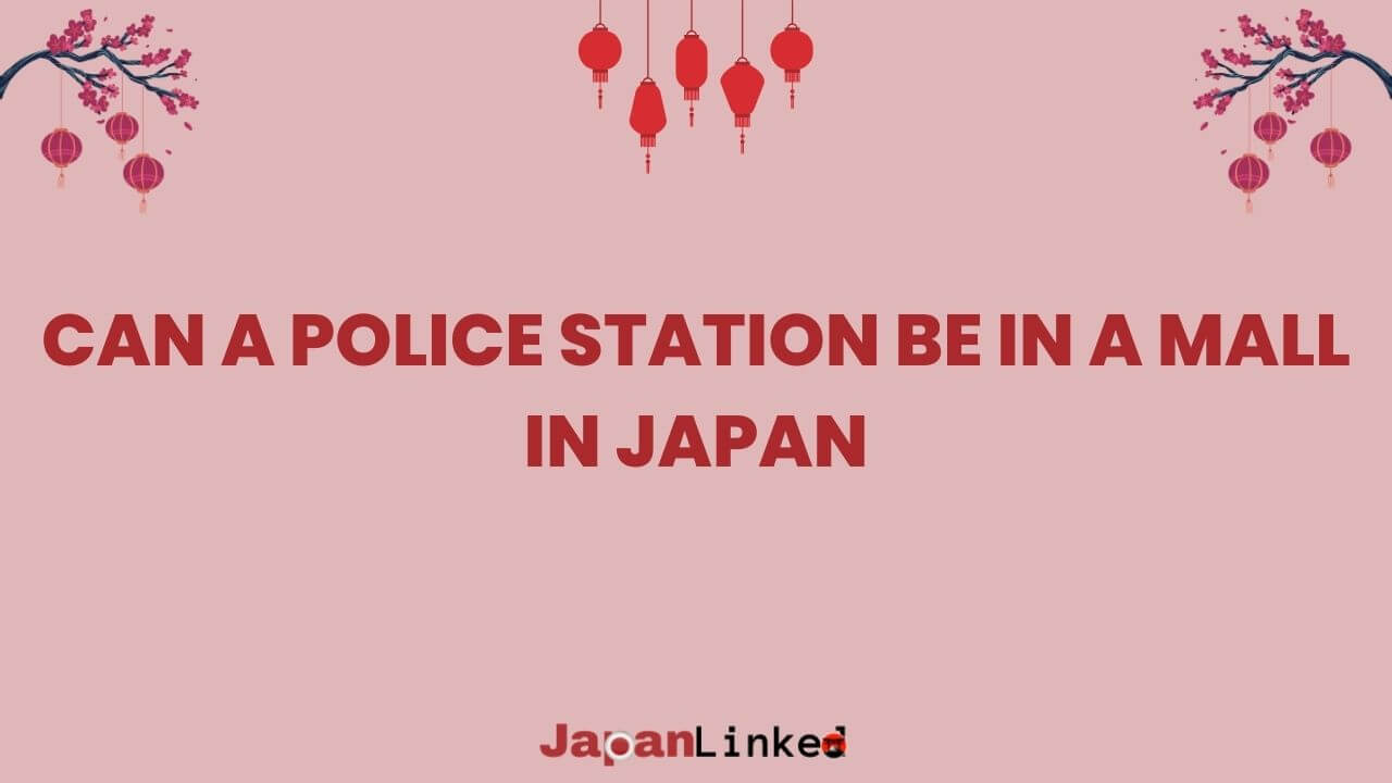 Can a Police Station Be in a Mall in Japan? Inside the Surprising World of Kōban