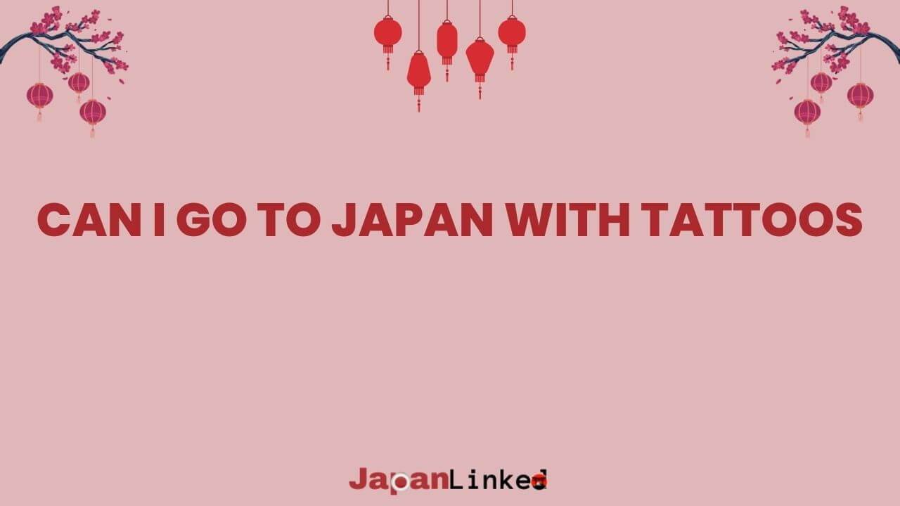Can I Go to Japan with Tattoos? Navigating Onsen and Beyond