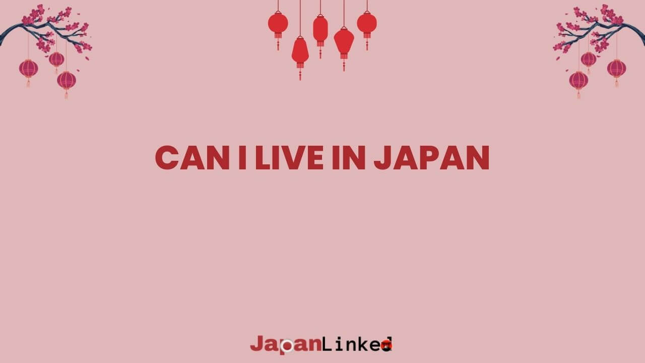 Can I Live in Japan? Unlock Your Expat Dreams with This Complete Relocation Roadmap