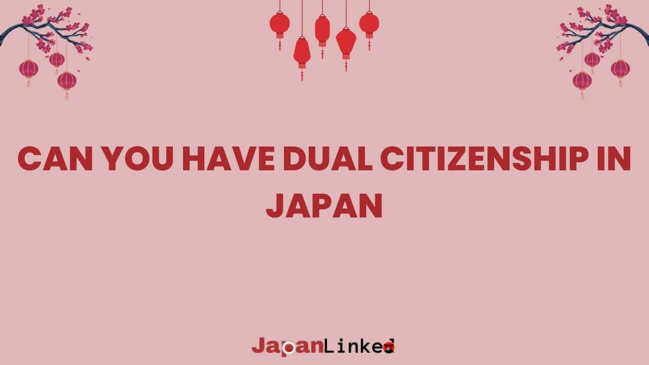 Can You Have Dual Citizenship in Japan? Unveiling the Legal Maze and Realities