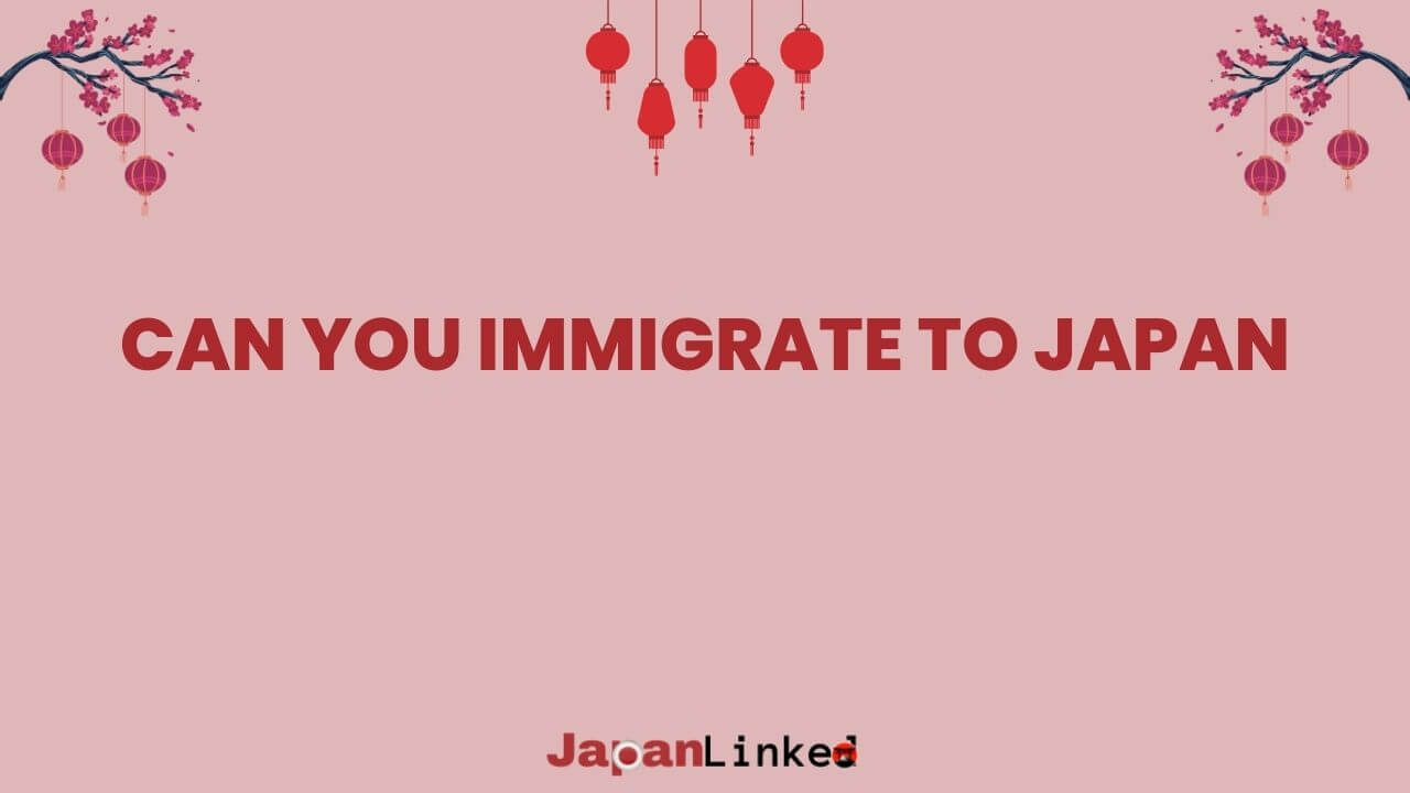 Can You Immigrate to Japan? Unlock the Secrets of Moving to the Cherry Blossom Nation