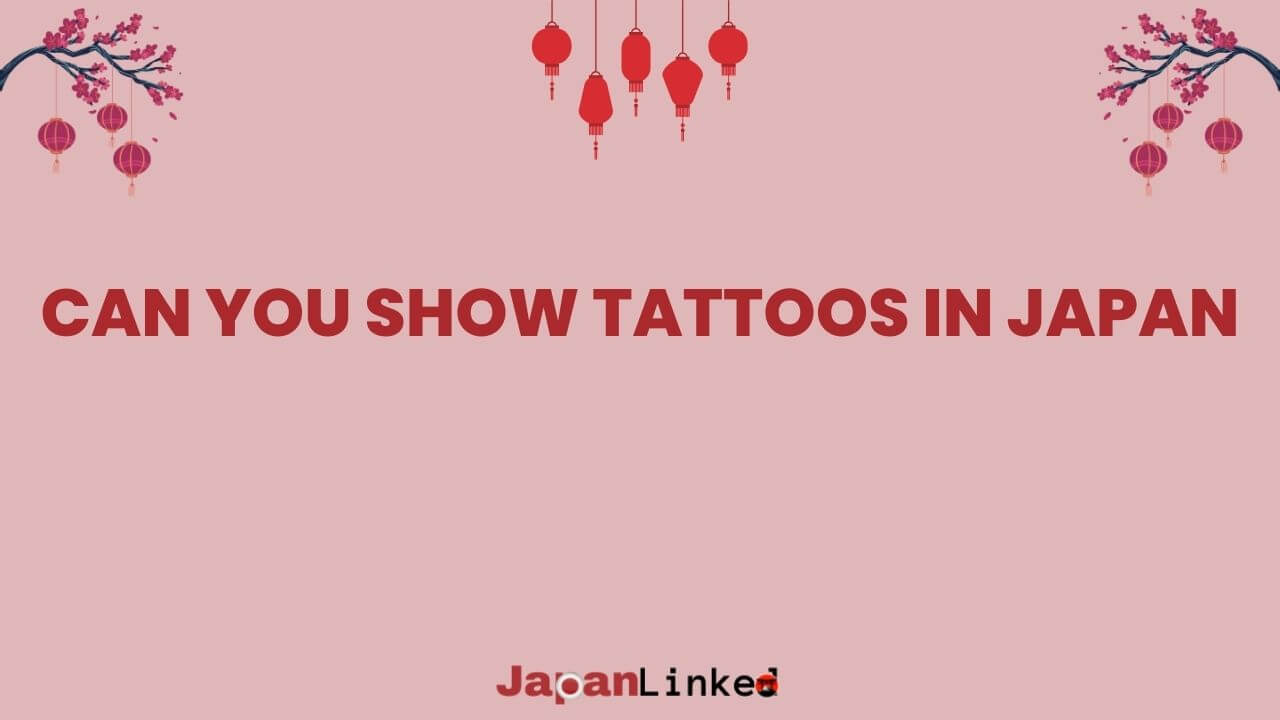 Can You Show Tattoos in Japan? Myths and Realities for Inked Visitors