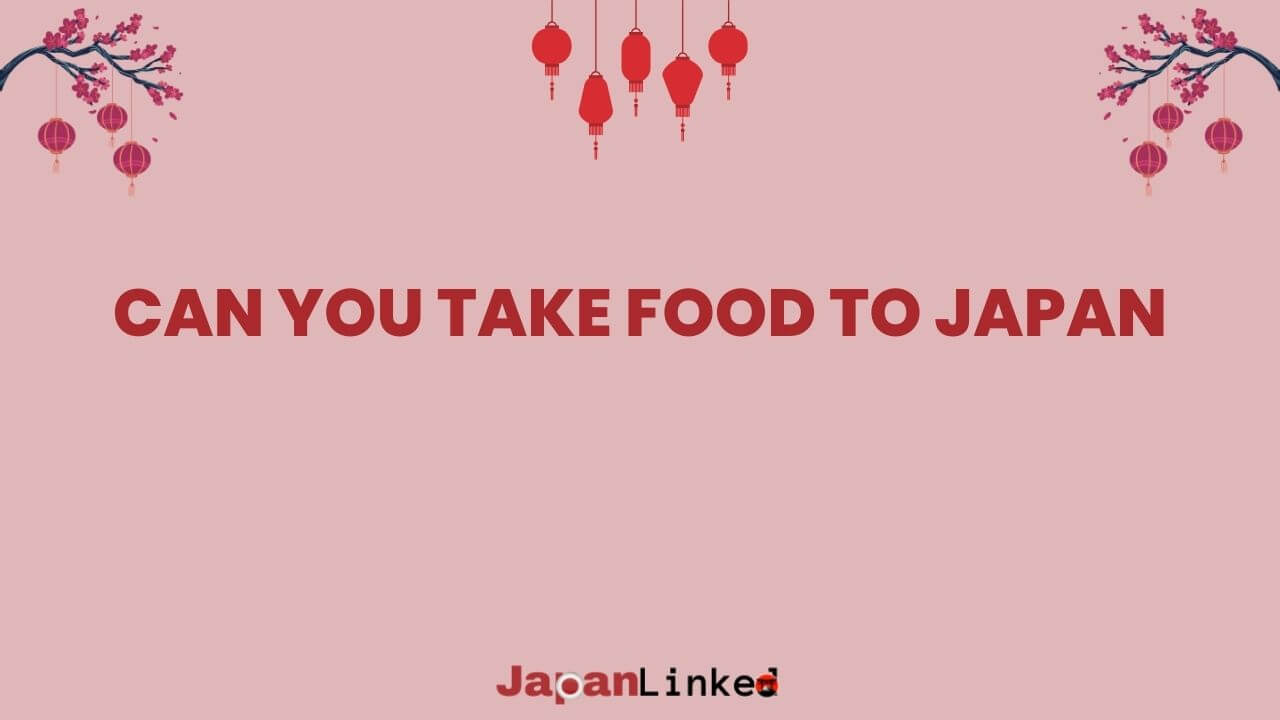 Can You Take Food to Japan? Your Ultimate Guide to Customs Cuisine