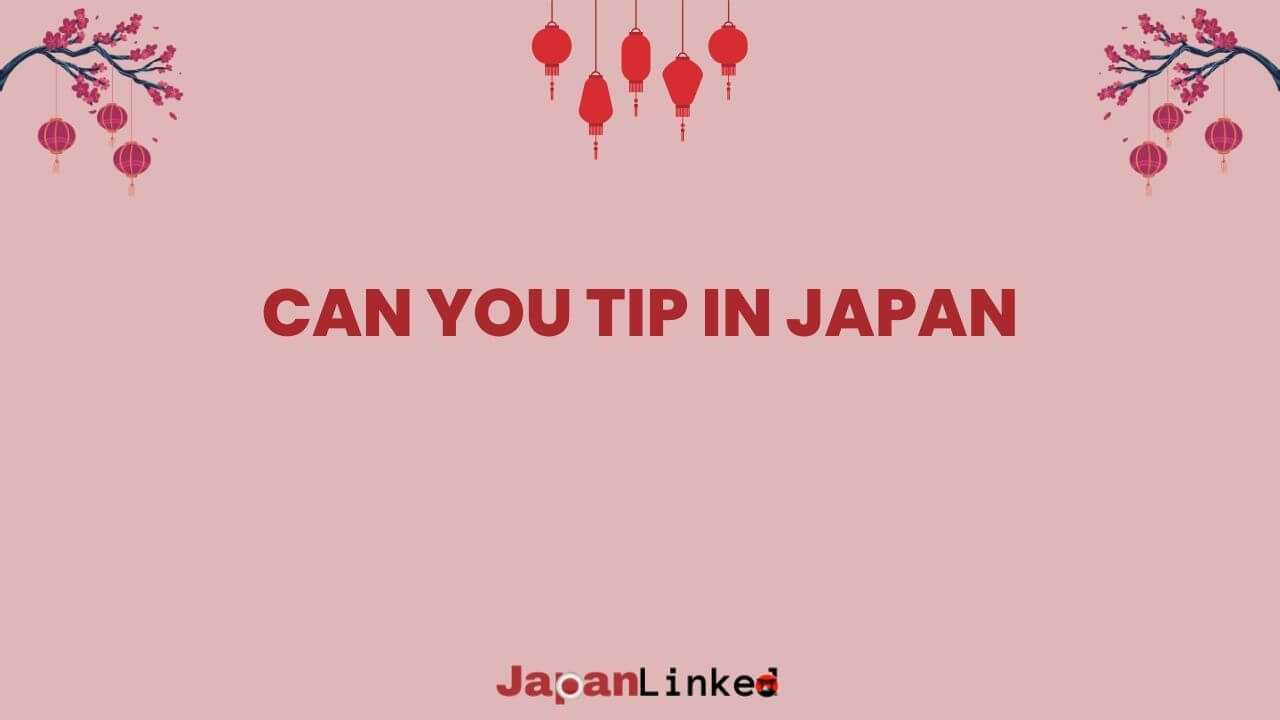 Can You Tip in Japan? Unlock the Secrets of Showing Appreciation Like a Local
