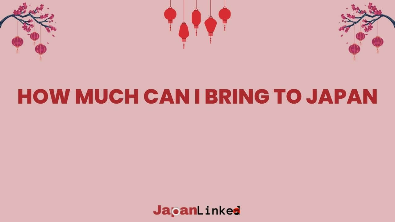 How Much Can I Bring to Japan? Your Ultimate Guide to Customs Limits
