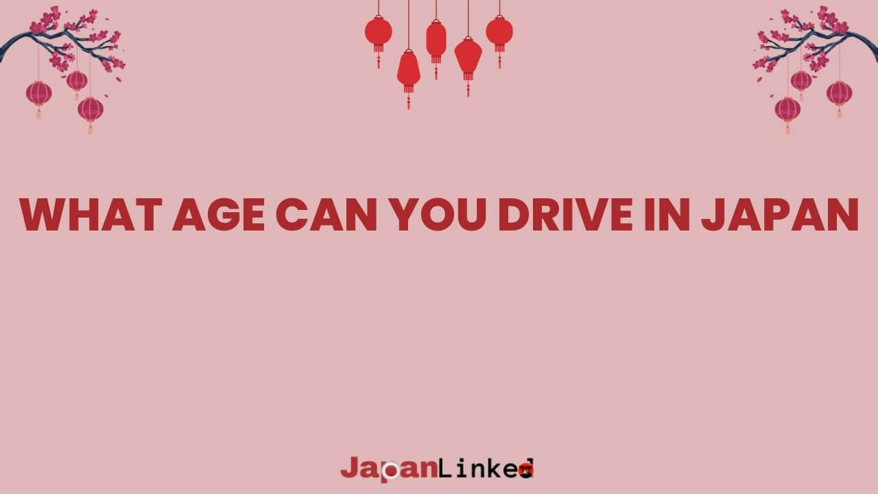 What Age Can You Drive in Japan? A Complete Guide to Legal Driving Ages and Rules