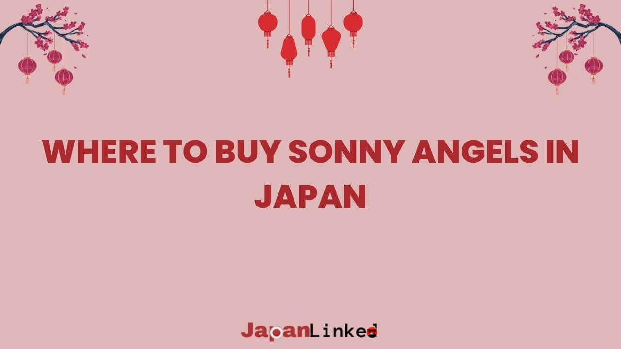 Where to Buy Sonny Angels in Japan: A Collector's Guide