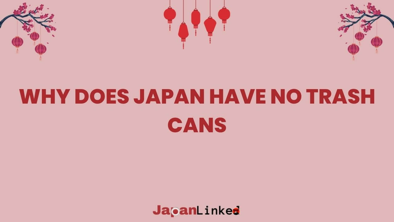 Why Does Japan Have No Trash Cans? A Traveler's Guide to Spotless Cities